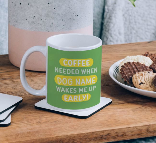 'Coffee Needed when...' Mug - Personalized for your {breedFullName}